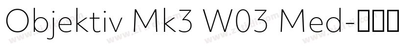 Objektiv Mk3 W03 Med字体转换